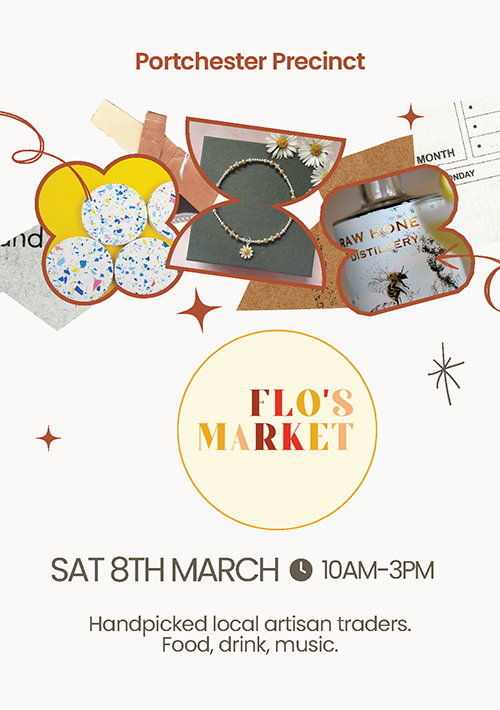 Portchester precinct Flo's Market 8 March, 10am-3pm, Handpicked local artisan traders.food, drink, music.